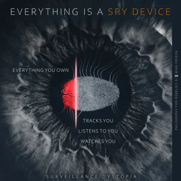 Philosophy for Rebels - 1.5: Everything Is A Spy Device